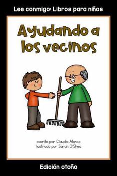 Paperback Ayudando a los vecinos: Colección Lee conmigo: Libros para niños [Edición otoño] (Spanish Edition) [Spanish] Book