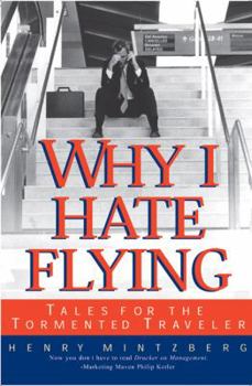 Hardcover Why I Hate Flying: Tales for the Tormented Traveler Book