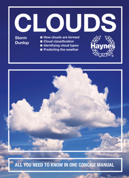 Hardcover Clouds: How Clouds Are Formed - Cloud Classification - Identifying Cloud Types - Predicting the Weather - All You Need to Know Book