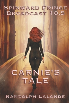 Paperback Spinward Fringe Broadcast 10.5: Carnie's Tale Book