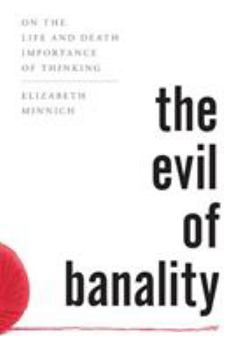 Paperback The Evil of Banality: On The Life and Death Importance of Thinking Book