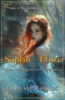 Saga of the Children of the Gods: 2 - Sophie-Elisa