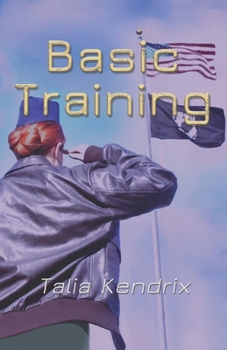 Paperback Basic Training: Part III of The Healing Trilogy Book