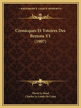 Paperback Cronicques Et Ystoires Des Bretons V1 (1907) [French] Book