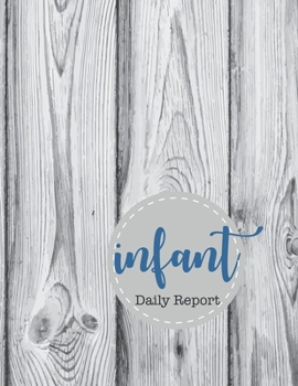 Paperback Daily Infant Report: Record Sleep, Feed, Diapers, Activities And Supplies Needed To Do List And Notes Perfect For New Parents Or Nannies Book