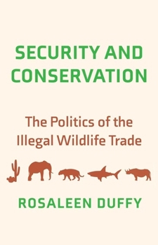 Hardcover Security and Conservation: The Politics of the Illegal Wildlife Trade Book