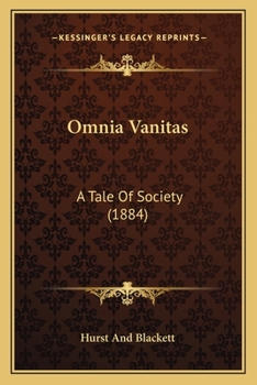 Paperback Omnia Vanitas: A Tale Of Society (1884) Book