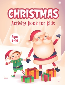 Paperback Christmas Activity Book for Kids Ages 6-10: A Fun Holiday Workbook for Learning Coloring Drawing Maze Tic-Tac-Toe Word Search Sudoku - Wonderful Chris Book