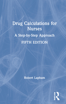 Hardcover Drug Calculations for Nurses: A Step-By-Step Approach Book