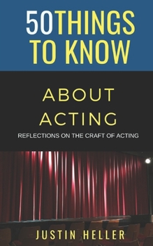 Paperback 50 Things to Know About Acting: Reflections on the Craft of Acting Book