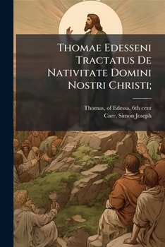 Paperback Thomae Edesseni Tractatus De Nativitate Domini Nostri Christi; [Syriac] Book