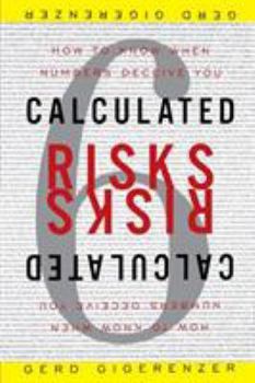 Paperback Calculated Risks: How to Know When Numbers Deceive You Book