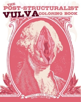 Paperback The Post-Structuralist Vulva Coloring Book