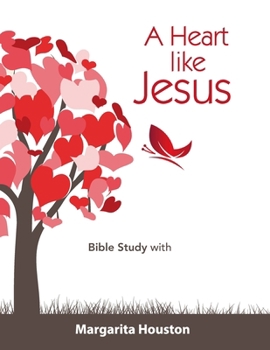 Paperback A Heart like Jesus Bible Study Book