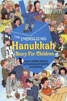 Paperback The Energizing Hanukkah Story for Children Book
