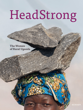 Hardcover Headstrong: The Women of Rural Uganda Book