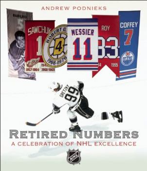 Hardcover Retired Numbers: A Celebration of NHL Excellence Book