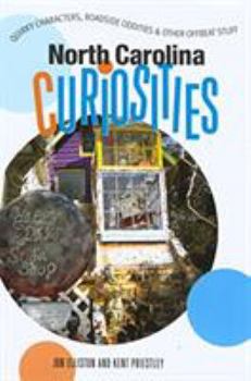 Paperback North Carolina Curiosities: Quirky Characters, Roadside Oddities & Other Offbeat Stuff Book
