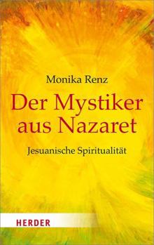 Paperback Der Mystiker Aus Nazaret: Jesuanische Spiritualitat [German] Book