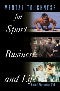 Paperback Mental Toughness for Sport, Business and Life Book