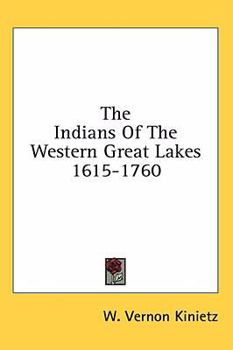 Hardcover The Indians Of The Western Great Lakes 1615-1760 Book