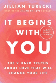 Paperback It Begins with You: The 9 Hard Truths about Love That Will Change Your Life [Large Print] Book