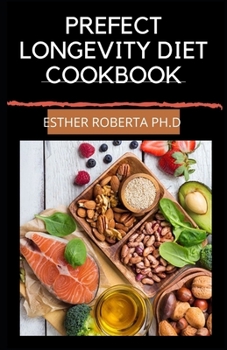 Paperback Prefect Longevity Diet Cookbook: Comprehensive Guide Plus Healthy & Delicious Recipes For Behind Stem Cell Activation and Regeneration to Slow Aging, Book