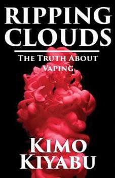 Paperback Ripping Clouds: The Truth About Vaping Book