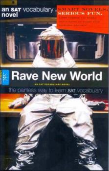 Rave New World (An SAT Vocabulary Novel) - Book  of the SparkNotes Smart Novels