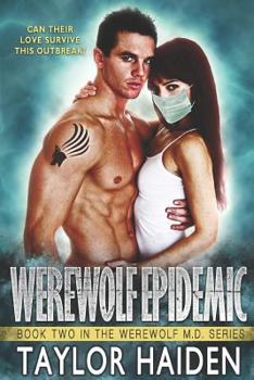 Werewolf Epidemic: A Louisiana Doctor Paranormal Romance - Book #2 of the Werewolf M.D.