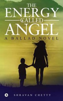 Paperback The Energy Called Angel: A Ballad Novel Book