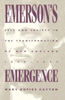 Paperback Emerson's Emergence: Self and Society in the Transformation of New England, 1800-1845 Book