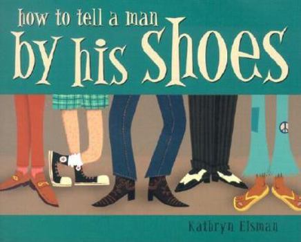 Paperback How to Tell a Man by His Shoes Book