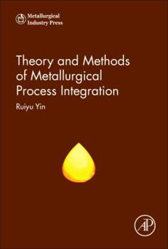 Hardcover Theory and Methods of Metallurgical Process Integration Book