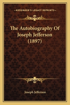 Paperback The Autobiography Of Joseph Jefferson (1897) Book