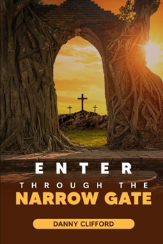 Paperback Enter Through The Narrow Gate Book