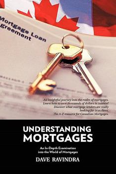 Paperback Understanding Mortgages: An In-Depth Examination Into the World of Mortgages Book