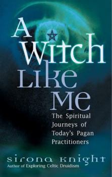 Paperback Witch Like Me: The Spiritual Journeys of Today's Pagan Practitioners Book
