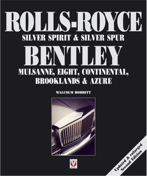 Paperback Rolls-Royce Silver Spirit & Silver Spur, Bentley Mulsanne, Eight, Continental, Brooklands & Azure: Updated & Enlarged Second Edition Book