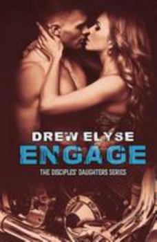 Engage - Book #3 of the Savage Disciples MC