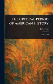 Hardcover The Critical Period of American History Book