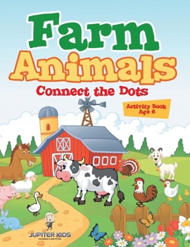 Paperback Farm Animals: Connect the Dots Activity Book Age 6 Book