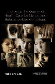 Hardcover Improving the Quality of Health Care for Mental and Substance-Use Conditions Book
