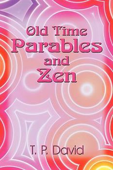 Paperback Old Time Parables and Zen: peeks at enlightenment Book