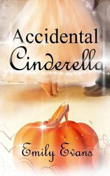 Accidental Cinderella - Book #6 of the Accidental