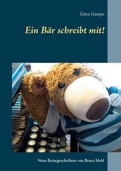Paperback Ein Bär schreibt mit!: Neue Reisegeschichten von Bruce Held [German] Book