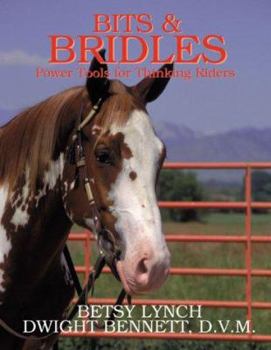 Hardcover Bits & Bridles: Power Tools for Thinking Riders Book