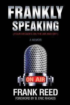 Paperback Frankly Speaking... Four Decades on the Air and Off a Memoir Book