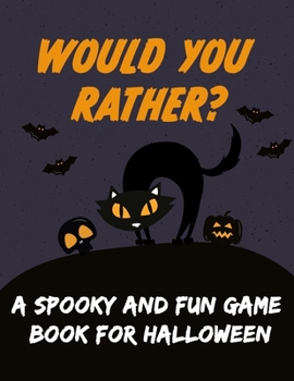 Paperback Would You Rather?: A Spooky and Fun Game Of Questions for Halloween At Home Book