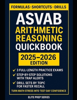 Paperback The ASVAB Arithmetic Reasoning Quickbook: Formulas, shortcuts, and practice to master ASVAB word problems Book